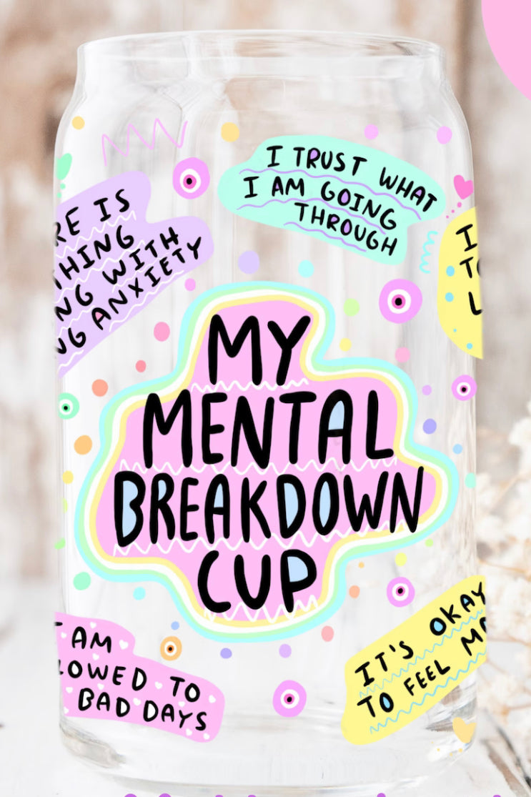 My Mental Breakdown Cup