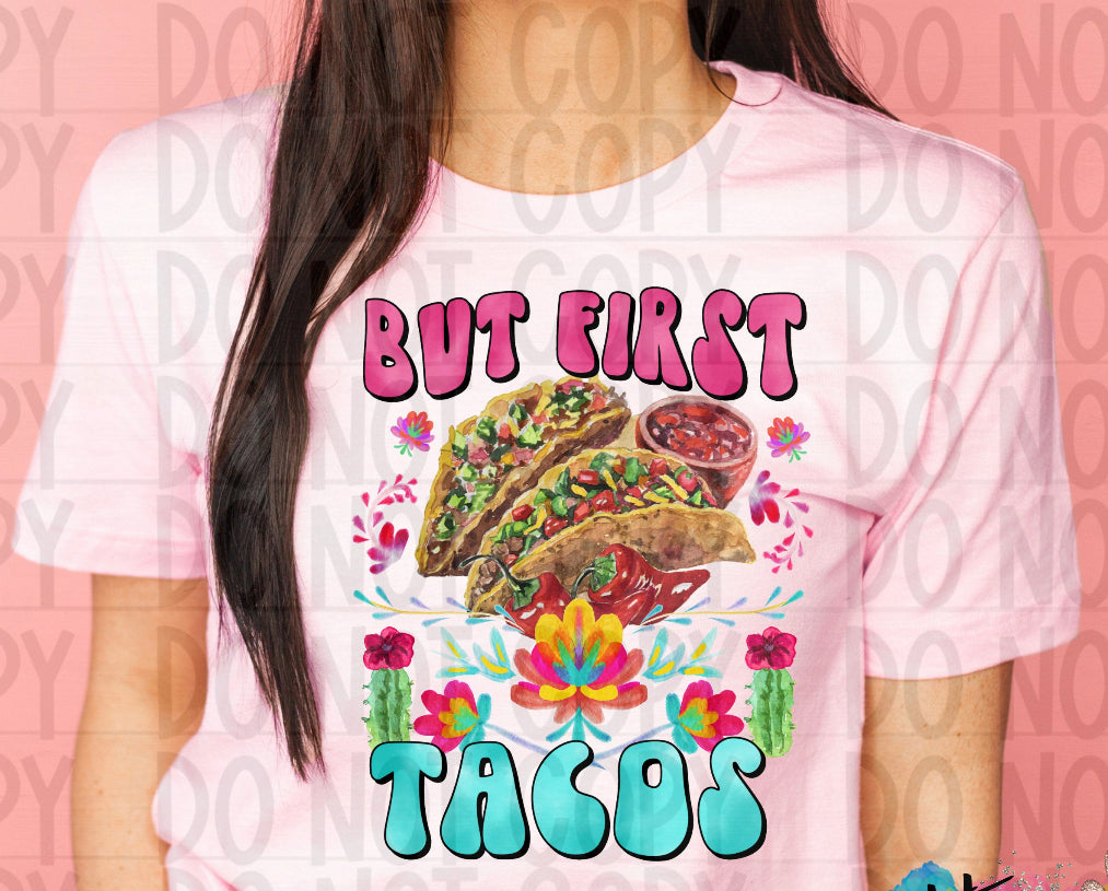 But First Tacos Shirt