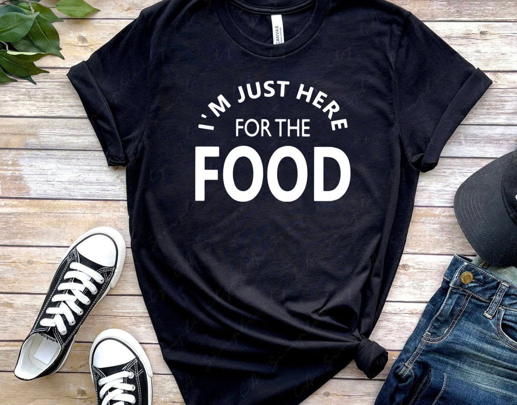 Here for the Food Shirt