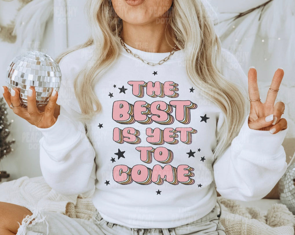 The Best is Yet to Come